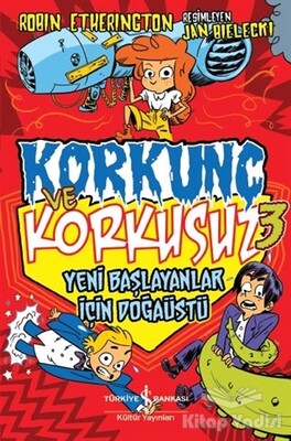 Yeni Başlayanlar İçin Doğaüstü - Korkunç ve Korkusuz 3 - İş Bankası Kültür Yayınları