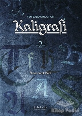 Yeni Başlayanlar İçin Kaligrafi 2 - İnkılab Yayınları