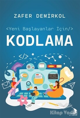 Yeni Başlayanlar İçin Kodlama - Destek Yayınları