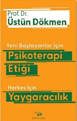 Yeni Başlayanlar İçin Psikoterapi Etiği Herkes İçin Yaygaracılık - Bilim Ve Sanat Yayınları