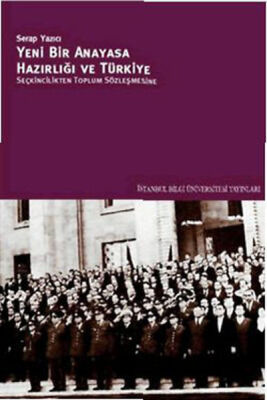 Yeni Bir Anayasa Hazırlığı ve Türkiye Seçkincilikten Toplum Sözleşmesine - 1