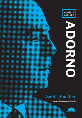 Yeni Bir Bakışla: Adorno - Kolektif Kitap