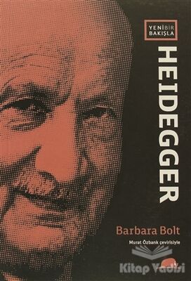 Yeni Bir Bakışla Heidegger - 1