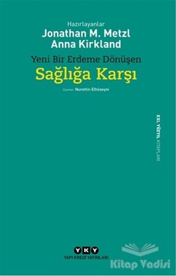 Yeni Bir Erdeme Dönüşen Sağlığa Karşı - 1