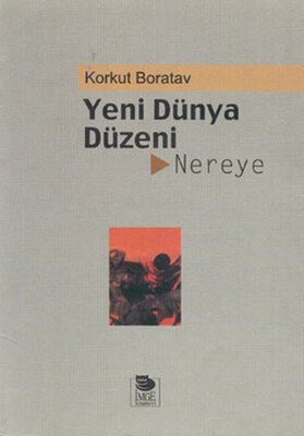 Yeni Dünya Düzeni Nereye - İmge Kitabevi Yayınları