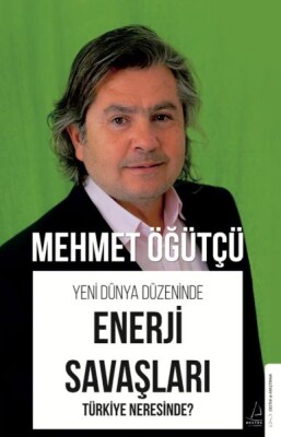 Yeni Dünya Düzeninde Enerji Savaşları - Destek Yayınları