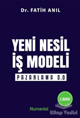 Yeni Nesil İş Modeli: Pazarlama 5.0 - Hümanist Kitap Yayıncılık