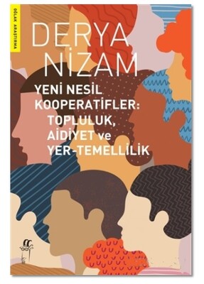 Yeni Nesil Kooperatifler: Topluluk, Aidiyet ve Yer-Temellilik - Oğlak Yayınları