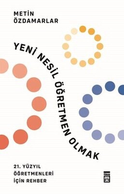 Yeni Nesil Öğretmen Olmak - Timaş Yayınları