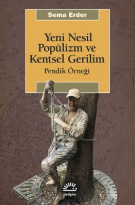 Yeni Nesil Popülizm Ve Kentsel Gerilim Pendik Örneği - 1