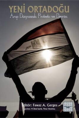 Yeni Ortadoğu Arap Dünyasında Protesto ve Devrim - İyidüşün Yayınları