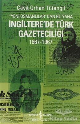 Yeni Osmanlılar’dan Bu Yana İngiltere’de Türk Gazeteciliği - 1