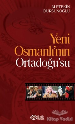 Yeni Osmanlı’nın Ortadoğu’su - Önsöz Yayıncılık