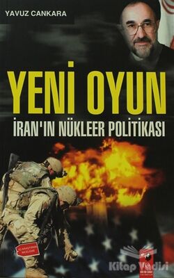 Yeni Oyun - İranın Nükleer Politikası - 1