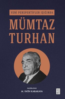 Yeni Perspektifler Işığında Mümtaz Turhan - Ketebe Yayınları