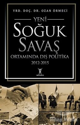 Yeni Soğuk Savaş Ortamında Dış Politika 2012-2015 - 1