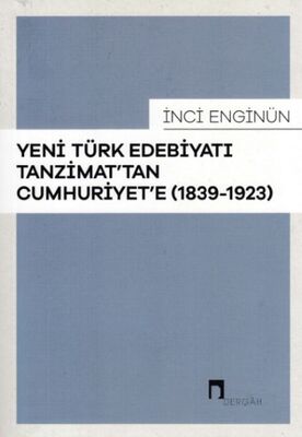 Yeni Türk Edebiyatı Tanzimattan Cumhuriyete 1839-1923 - 1