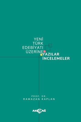 Yeni Türk Edebiyatı Üzerine Yazılar İncelemeler - 1