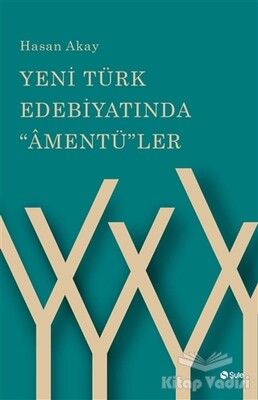 Yeni Türk Edebiyatında Amentü'ler - Şule Yayınları