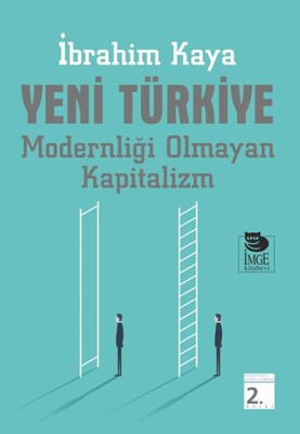 Yeni Türkiye - Modernliği Olmayan Kapitalizm - İmge Kitabevi Yayınları