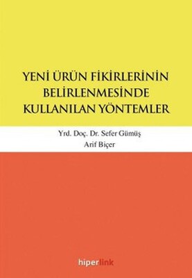 Yeni Ürün Fikirlerinin Belirlenmesinde Kullanılan Yöntemler - Hiperlink Yayınları