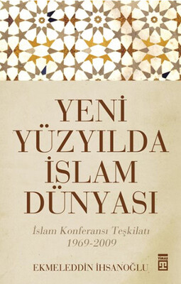 Yeni Yüzyılda İslam Dünyası - Timaş Yayınları