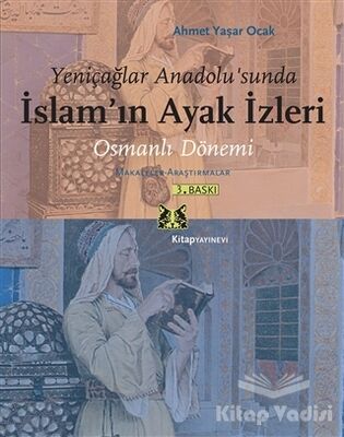 Yeniçağlar Anadolu’sunda İslam’ın Ayak İzleri - 1