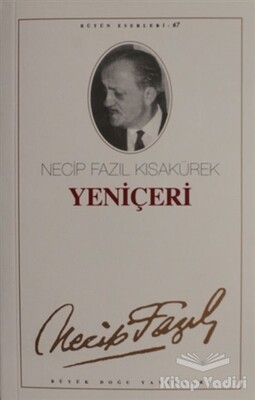 Yeniçeri : 58 - Necip Fazıl Bütün Eserleri - Büyük Doğu Yayınları