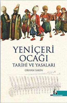 Yeniçeri Ocağı Tarihi ve Yasaları - 1