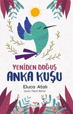 Yeniden Doğuş Anka Kuşu - Mosquito Yayınları