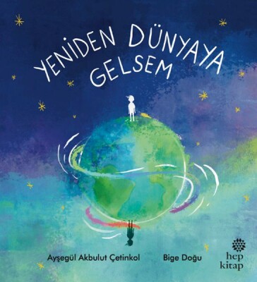 Yeniden Dünyaya Gelsem - Hep Kitap