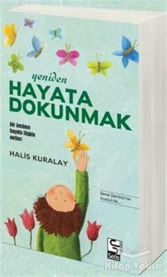 Yeniden Hayata Dokunmak - Selis Kitaplar