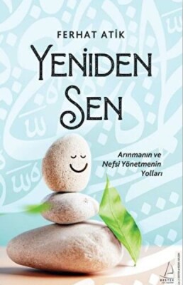 Yeniden Sen - Arınmanın ve Nefsi Yönetmenin Yolları - Destek Yayınları