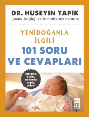 Yenidoğanla İlgili 101 Soru ve Cevapları - Timaş Yayınları