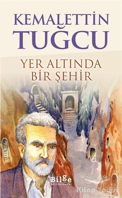 Yer Altında Bir Şehir - Bilge Kültür Sanat