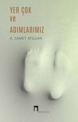 Yer Çok ve Adımlarımız - Dergah Yayınları