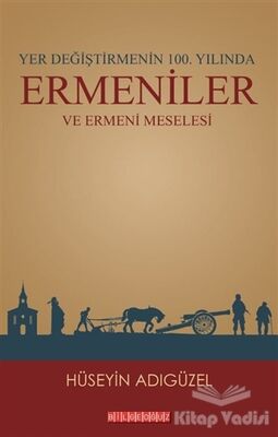 Yer Değiştirmenin 100. Yılında Ermeniler ve Ermeni Meselesi - 1