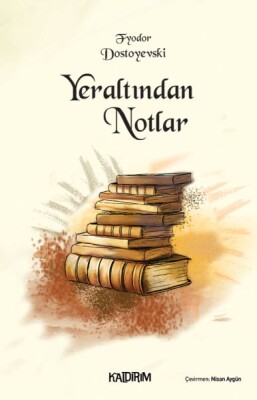 Yeraltından Notlar - Kaldırım Yayınları