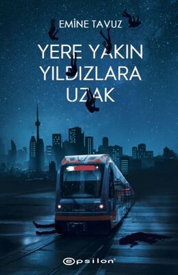 Yere Yakın Yıldızlara Uzak - 1