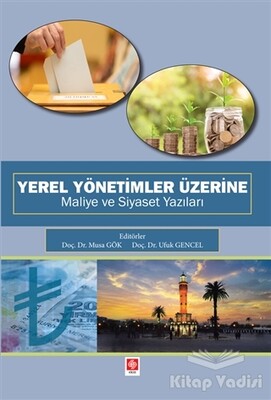 Yerel Yönetimler Üzerine Maliye ve Siyaset Yazıları - Ekin Yayınevi