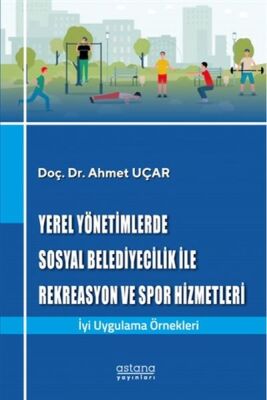 Yerel Yönetimlerde Sosyal Belediyecilik İle Rekreasyon ve Spor Hizmetleri - 1