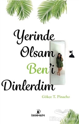 Yerinde Olsam Ben’i Dinlerdim - İskenderiye Yayınları