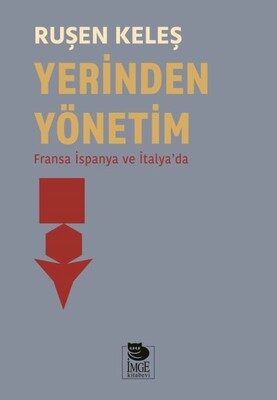 Yerinden Yönetim - Fransa İspanya ve İtalya'da - İmge Kitabevi Yayınları