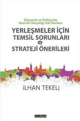Yerleşmeler İçin Temsil Sorunları ve Strateji Önerileri - İdealkent Yayınları