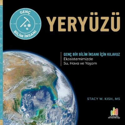 Yeryüzü Genç Bir Bilim İnsanı İçin Kılavuz - Orman Kitap