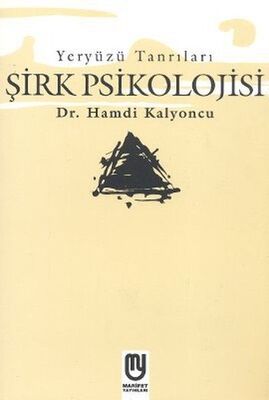 Yeryüzü Tanrıları - Şirk Psikolojisi - 1