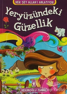 Yeryüzündeki Güzellikler - Timaş Çocuk