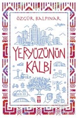 Yeryüzünün Kalbi - Genç Timaş