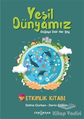 Yeşil Dünyamız - Yeni İnsan Yayınevi