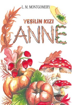 Yeşilin Kızı Anne - Anonim Yayınları